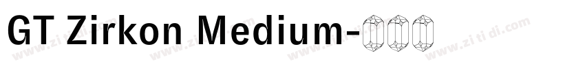 GT Zirkon Medium字体转换